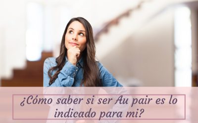 ¿Cómo saber si ser Au pair es lo indicado para mi?