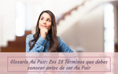 Glosario Au Pair: Los 28 Términos que debes conocer antes de ser Au Pair  – Parte 2