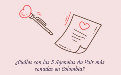 ¿Cuáles son las 5 Agencias Au Pair más sonadas en Colombia?